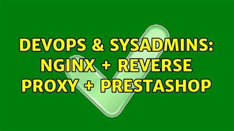 Devops Sysadmins Nginx Reverse Proxy Prestashop Youtube