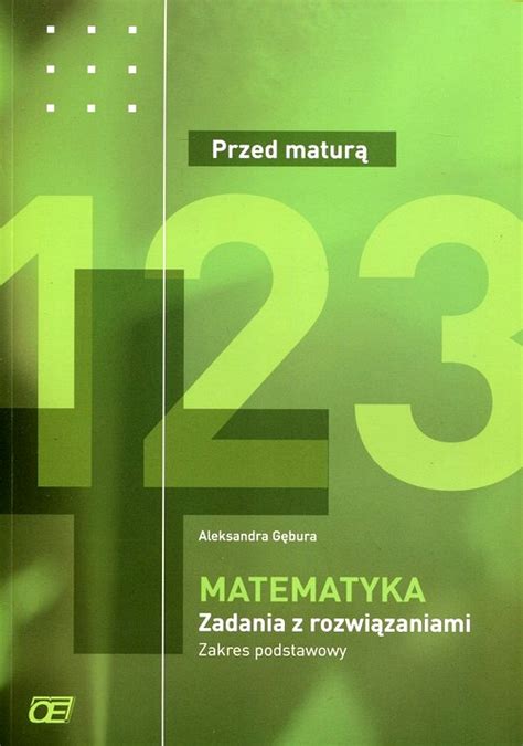 Matematyka Przed Matur Zadania Z Rozwi Zaniami Zakres Podstawowy