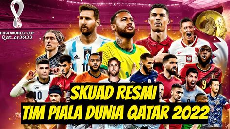 RESMI Lima Hari Menuju Piala Dunia 2022 Qatar Berikut Daftar Squad