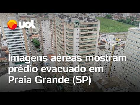 Praia Grande Sp Imagens A Reas Mostram Pr Dio Evacuado S Pressas