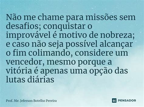 ⁠não Me Chame Para Missões Sem Prof Me Jeferson Botelho Pensador