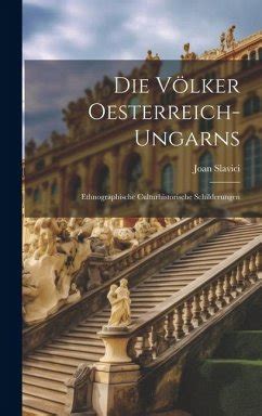 Völker Oesterreich Ungarns Ethnographische Culturhistorische