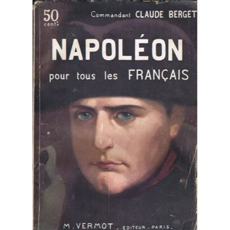 Napol On Pour Tous Le Fran Ais Du Commandant Claude Berget Ditions