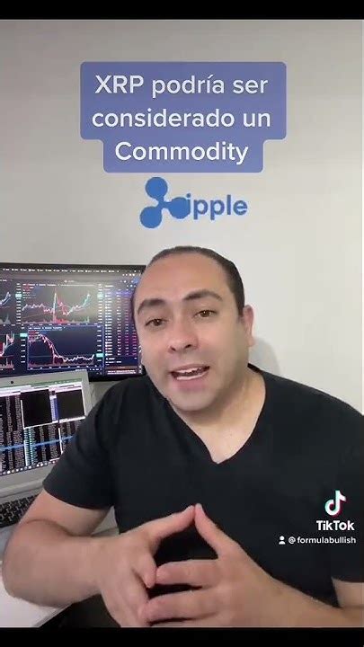 Xrp Ripple Podría Ser Considerada Un Commodity Se Acerca El Fin De La