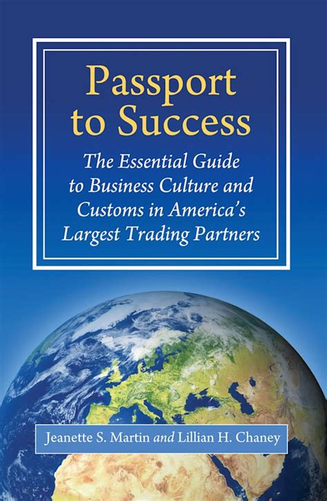 Passport To Success The Essential Guide To Business Culture And Customs In America S Largest