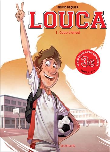 Louca Tome 1 Coup D Envoi Bruno Dequier Livres Furet Du Nord