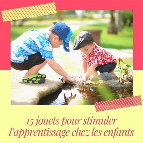 Jouets Pour Stimuler L Apprentissage Chez Les Enfants