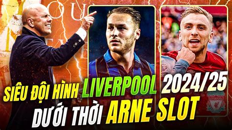 SIÊU ĐỘI HÌNH LIVERPOOL DƯỚI THỜI ARNE SLOT YouTube