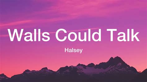 Halsey Walls Could Talk Lyrics Youtube