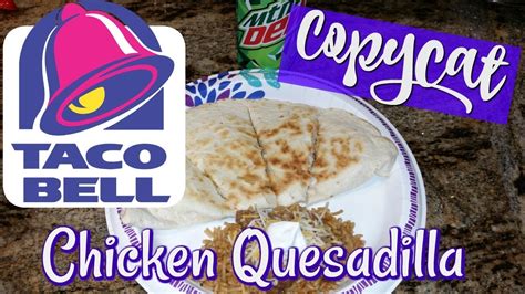 Taco Bell Chicken Quesadillas~foodie Fridays Youtube