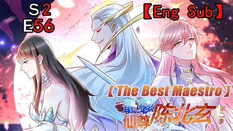 【eng Sub】《最强仙尊陈北玄the Bestmaestro》 第2季 第56集 （最新） ——重生之都市修仙 Youtube