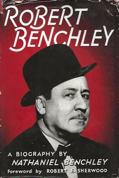 Robert Benchley by Benchley, Nathaniel: Very Good Hardcover/Hardback (1956) First Edition ...