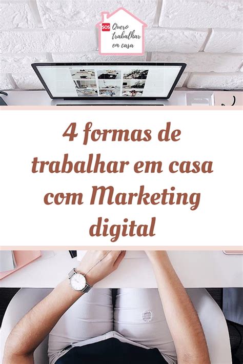 Como Trabalhar Em Casa Com Marketing Digital Veja Essas 4 Formas