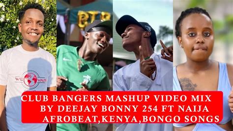 Club Bangers Mashup Video Mix 2023 By Deejay Bonny 254 Ft Naija