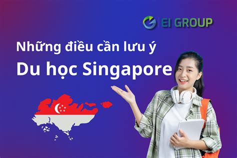 TẤt TẦn TẬt NhỮng ĐiỀu CẦn BiẾt VỀ Du HỌc Singapore Ei Group Tập