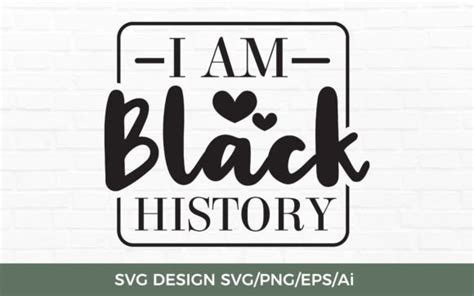 I Am Black History Svg Tos Graphic By Twentyonestudios Creative