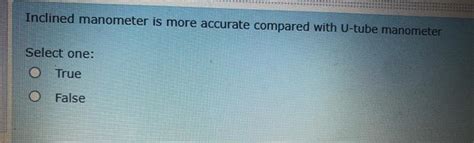 Solved Inclined Manometer Is More Accurate Compared With Chegg