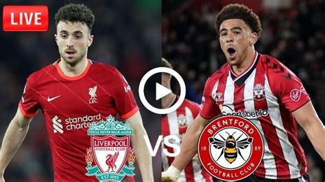 Liverpool Vs Brentford Live Football Premier League 16 Jan 2022