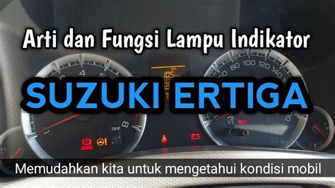 Arti Dan Fungsi Lampu Indikator Pada Mobil Suzuki Ertiga Otomotif