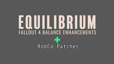 Equilibrium Weapons RobCo Patcher At Fallout 4 Nexus Mods And