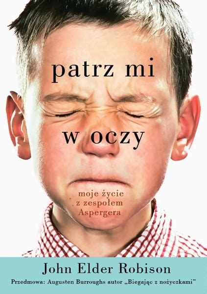 Tysiąc żyć Patrz mi w oczy Moje życie z zespołem Aspergera John