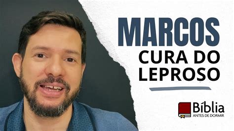 Marcos 1 Cura do leproso devocional diário Bíblia antes de dormir