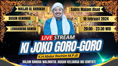 Live Streaming Pengajian Ki Joko Goro Goro Kenongo Lemahireng Youtube