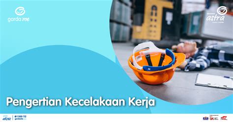 Mengetahui Apa Itu Pengertian Kecelakaan Kerja