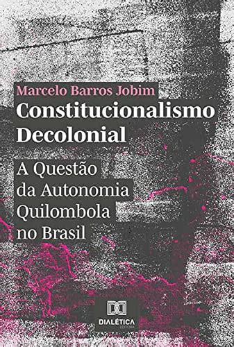 Amazon br eBooks Kindle Constitucionalismo Decolonial A Questão