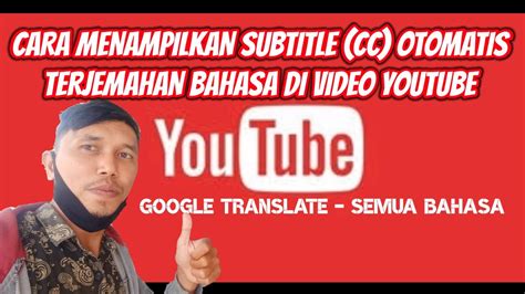 Cara Menampilkan Subtitle Otomatis Di Video Youtube Terjemahan Semua