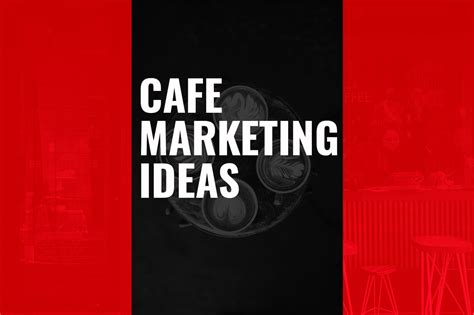 29 Quick Cafe Marketing Ideas To Attract More Customers