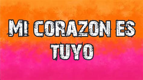 Mi Coraz N Es Tuyo Letra Kaay Feat Axel Youtube