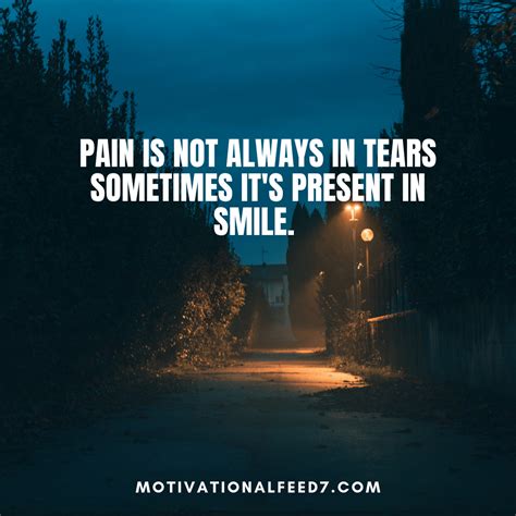 Pain Is Not Always In Tears Sometimes Its Present In Smile