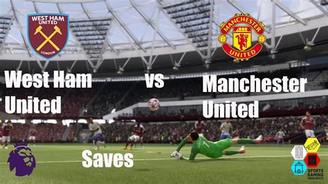 Fifa West Ham United Vs Manchester United Saves YouTube