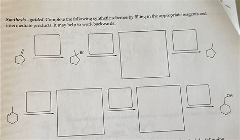 Solved Synthesis Guided Complete The Following Synthetic Chegg