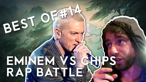 BEST OF LOL 14 Eminem Vs Chips Rap Battle League Of Legends YouTube