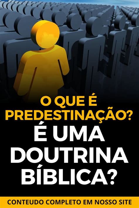 O Que Predestinação - O que é Predestinação? É uma Doutrina Bíblica? | Estudo bíblico ...