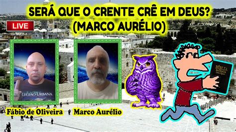 Será que o crente crê em deus Participação especial de Marco Aurélio