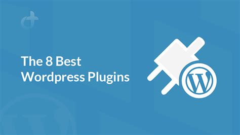 The 8 Best Wordpress Plugins In 2023 Droitthemes