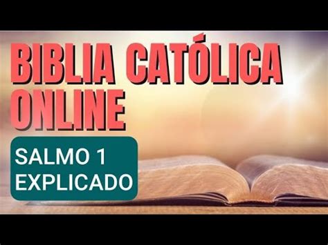 BIBLIA CATÓLICA ONLINE SALMO 1 EXPLICADO YouTube