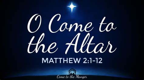 O Come To The Altar Matthew 21 12 Luke Rosenberger Logos Sermons