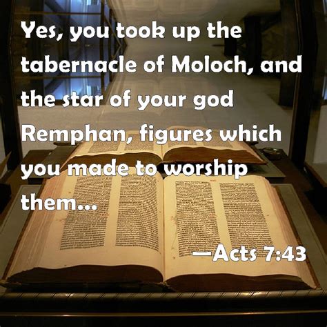 Acts Yes You Took Up The Tabernacle Of Moloch And The Star Of