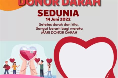 10 Link Twibbon Hari Donor Darah Sedunia 2022 Pada 14 Juni Dengan