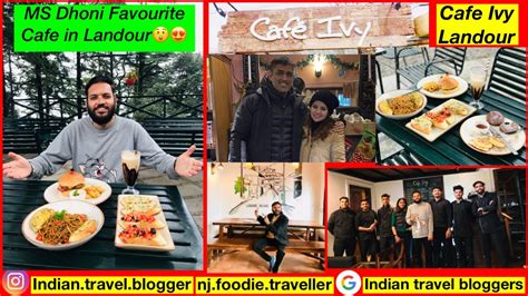 Mussoorie Food Tour Must Visit Cafe In Landour Ms Dhonis Ka