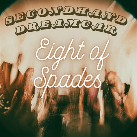 Secondhand Dreamcar Releases Debut Single Eight Of Spades V Net