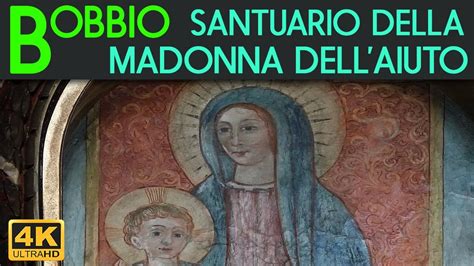 Bobbio Santuario Della Madonna Dell Aiuto Youtube