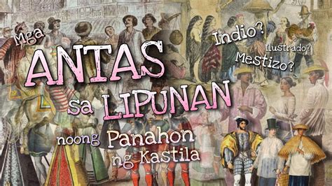 Mga ANTAS SA LIPUNAN Noong PANAHON NG KASTILA Indio Mestizo Etc