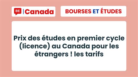 Prix des études en premier cycle au Canada tarifs pour étrangers