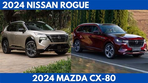 New 2024 Nissan Rogue Vs 2024 Mazda Cx 80 Are Compact And Mid Size Suv