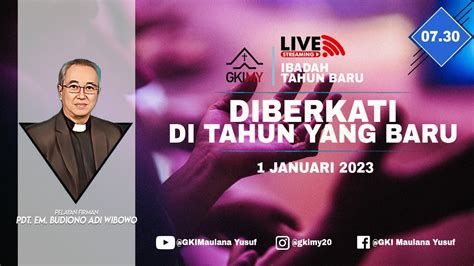 LIVE Ibadah Tahun Baru 1 Januari 2023 GKI Maulana Yusuf Bandung YouTube